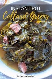 Instant Pot Southern Style Collard Greens The Hungry Bluebird Recipe Collard Greens Cooking Collard Greens Instant Pot Dinner Recipes