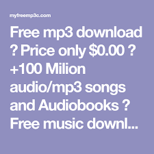 Free Mp3 Download Price Only 0 00 100 Milion Audio Mp3 Songs And Audiobooks Free Music Download Listen Music Free Music Online Audio Books Free Songs