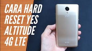 Kami bekerjasama dengan yes untuk mempersiapkan pelajar untuk belajar dari rumah dengan telefon dan data percuma. Tutorial Hard Reset Yes Altitude 4g Lte Malay Youtube