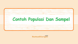 Check spelling or type a new query. Contoh Populasi Dan Sampel Pengertian Macam Jenis Sifat