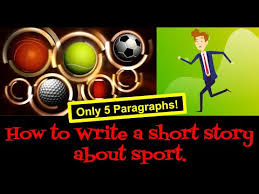 Writing A Short Story The 5 Paragraph Sport Story Youtube In 2020 Short Stories Sports Story Writing