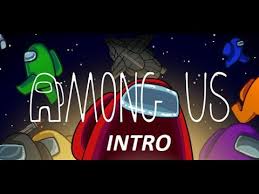 Among Us Intro Youtube