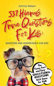 Zoe samuel 6 min quiz sewing is one of those skills that is deemed to be very. 537 Hilarious Trivia Questions For Kids Questions And Answer Book For Kids The Funny Fact And Easy Educational Questions Q A Game For Kids Amazon Co Uk Nelson Johnny 9781777245559 Books