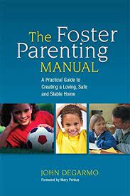 If you have friends or family who have recently become new parents, chances are you'll want to reach out to congratulate them, show your support, and offer help. The Foster Parenting Manual A Practical Guide To Creating A Loving Safe And Stable Home Degarmo John 9781849059565 Amazon Com Books