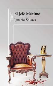 El jefe maximo book by Ignacio Solares
