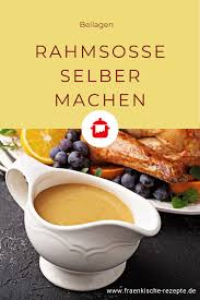 Rahmsosse Selber Machen Frankische Rezepte Rezept Rahmsosse Rezept Rezepte Rahmsosse Selber Machen