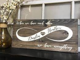 Wedding Sign Wedding Gift Bridal Shower Gift Infinity Sign Wedding Date Sign When We Have Each Other We Have Everything Wedding Date Sign Wedding Gift Signs Bridal Gifts