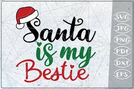 Check spelling or type a new query. Santa Is My Bestie Svg Merry Christmas Quote Stars Svg File 314680 Cut Files Design Bundles