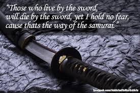 X Martial Arts Live By The Sword Die By The Sword Wisdom Quotes Inspiration