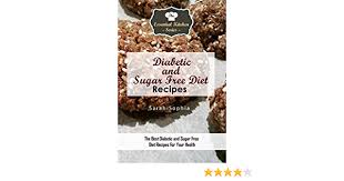 These desserts can be decadently delicious as their sugary counterparts. Diabetic And Sugar Free Diet Recipes The Best Diabetic And Sugar Free Diet Recipes For Your Health The Essential Kitchen Series Book 109 English Edition Ebook Sophia Sarah Amazon De Kindle Shop