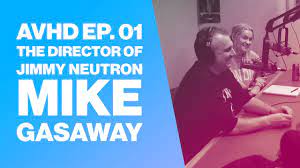 AVHD 01: The Director of Jimmy Neutron Mike Gasaway - YouTube