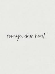 This quote means a lot and is a recurring theme for me. Courage Dear Heart C S Lewis On We Heart It