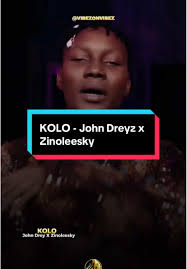 Kolo by John Dreys Ft Zino Music Beat