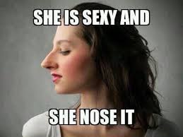 What I Say When I See People With Big Nose D Big Nose Jokes Funny Memes Nose Quote