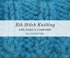 Knitting abbreviations are used in knitting patterns to save space when printing and to make patterns easier to read. Knitting Ribbing Variations 6 Ways With Pictures Allfreeknitting Com