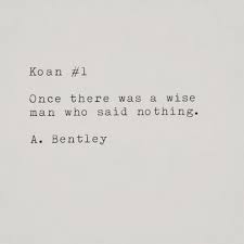 Koan 1 Get Your Zen On Abentley Poetry Wisdom Quotes My Poetry Sayings