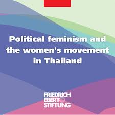 Feminism is an interdisciplinary approach to issues of equality and equity based on gender, gender expression, gender identity, sex, and sexuality as understood through social theories and political activism. Political Feminism And The Women S Movement In Thailand Friedrich Ebert Stiftung In Asia