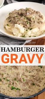 Homemade Hamburger Gravy Is A An Old Fashioned Recipe That Is Easy To Prepare Made With Ground Beef In A Creamy Sauce It In 2020 Hamburger Gravy Recipes Beef Recipes