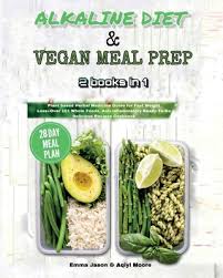 You need to have enough energy to keep you going for the day. Alkaline Diet Vegan Meal Prep 2 Books In 1 Plant Based Herbal Medicine Guide For Fast Weight Loss Over 101 Whole Foods Anti Inflammatory Ready To Brookline Booksmith