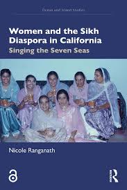 Women and the Sikh Diaspora in California: Singing the Seven Seas