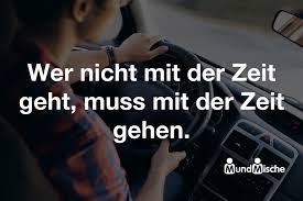 Kalkuliere zur berechneten zeit auch mit ein, dass man. Wer Nicht Mit Der Zeit Geht Muss Mit Der Zeit Gehen Mundmische De