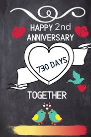 What are wedding gift ideas for friends? Happy 2nd Anniversary 730 Days Together Notebook Gift To Celebrate 2nd Wedding Anniversary Journal Diary For Husband Wife Someone Special Boyfriend Girlfriend Couples Him Her Second Anniversary Gift Ideas By