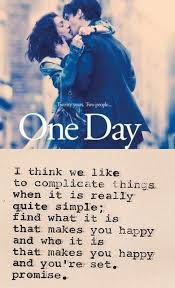 Watching One Day Has Me Thinking Everyone Has A Dexter It S Just Establishing Who S Worth Waiting For Movie Quotes One Day Quotes Words
