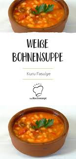 Weisse Bohnensuppe Kuru Fasulye Rezept In 2020 Bohnensuppe Rezept Bohnensuppe Rezepte