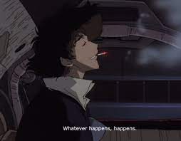 Whatever Cowboy Bebop Anime Cowboy Bebop Quotes Cowboy Bebop