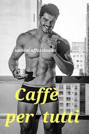 Lo Prenderei Piu Ke Volentieri Conlui Uomini Buongiorno Divertente Buongiorno Immagini