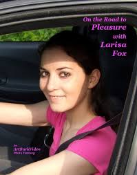 On the Road to Pleasure with Larisa Fox Ebook by An ArtBarkVideo Photo  Fantasy