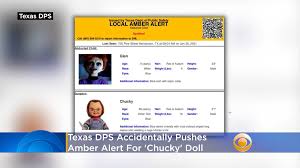 The texas department of public safety accidentally sent out the message last week. Texas Accidentally Posts Amber Alerts For Chucky Doll Son Glen