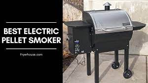 7 Best Electric Pellet Smoker Reviews 2021 Buying Guide