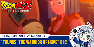 Kakarot fans have been waiting with. Dragon Ball Z Kakarot Trunks The Warrior Of Hope Dlc Announced