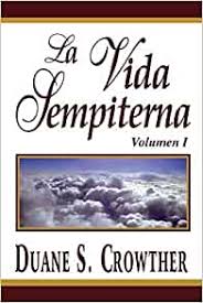 80 recetas para nutrir tu vida conciencia! La Vida Sempiterna Volumen 1 Spanish Edition Duane S Crowther 9780882901855 Amazon Com Books