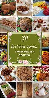 See more ideas about raw food recipes, raw vegan recipes, raw vegan. 30 Best Raw Vegan Thanksgiving Recipes Best Recipes Ever Vegan Thanksgiving Recipes Vegan Thanksgiving Raw Vegan