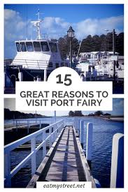 Fifteen Great Reasons To Visit Port Fairy Eatmystreet Melbourne Trip Australia Travel Travel Inspiration