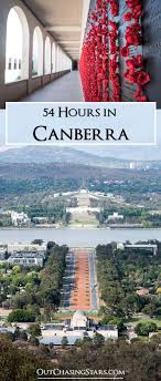 Canberra In 54 Hours The Nation S Capitol Outchasingstars Com Oceania Destinations Oceania Travel Canberra Australia