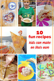 10 Recipes Kids Can Make On Their Own Recipes Kids Can Make Kids Meals Dessert Recipes For Kids