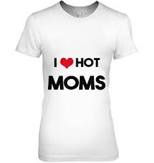 My friends hot mom 32. I Like Hot Moms Sweatshirt