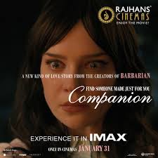 FIND YOUR PERSON, FIND YOURSELF! Don't miss #Companion in cinemas! Book  your tickets now and experience the beauty of Companion! #RelationshipGoals  #SophieThatcher #JackQuaid #LukasGage #MeganSuri Experience in #IMAX at  #RajhansCinemas