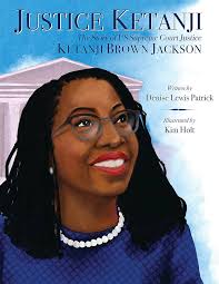Justice Ketanji: The Story of US Supreme Court Justice Ketanji Brown  Jackson: Patrick, Denise Lewis, Holt, Kim: 9781338885293: Amazon.com: Books