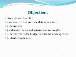 To convert square feet to square meters, multiply the square feet value by 0.09290304 or divide by 10.763910417. Lesson 2 Wallpaper Woes Objectives Students Will Be Able To 1 Measure In Feet And Calculate Square Feet 2 Define Area 3 Calculate The Area Of Squares Ppt Download