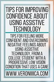 Tips For Improving Confidence About Using Assistive Technology Veroniiiica Improve Confidence Assistive Technology Low Vision
