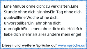 Eine Minute Ohne Dich Ist Zu Verkrafteneine Stunde Ohne Dich Ist