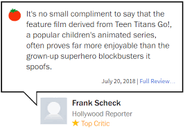 Tomatometer rankings of the top 100 best movies of 2020 and all time. Teen Titans Go To The Movies Has 100 On Rotten Tomatoes And I Am Officially Losing My Faith In Humanity Gen Discussion Comic Vine