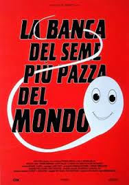 Alla fine hai solo te stesso. La Banca Del Seme Piu Pazza Del Mondo Film 1994