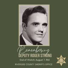 RSO Remembers Deputy Roger Strong, EOW: 08/07/61 On August 7, 1961, Deputy Roger  Strong and Sergeant Ralph Gallagher were