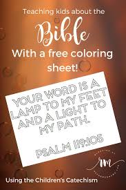 Your word is a lamp to my feet and a light to my path. Teaching Kids About The Bible Using The Children S Catechism Questions 14 And 15 Reformed Mama