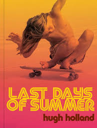 Amazon.com: Last Days of Summer: California Skateboarding Archive  1975–1978: 9781797232317: Holland, Hugh, Fairey, Shepard, Owchar, Nick:  ספרים